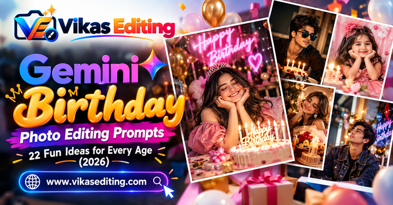 Gemini Birthday Photo Editing Prompts 22 Fun Ideas for Every Age (2026)