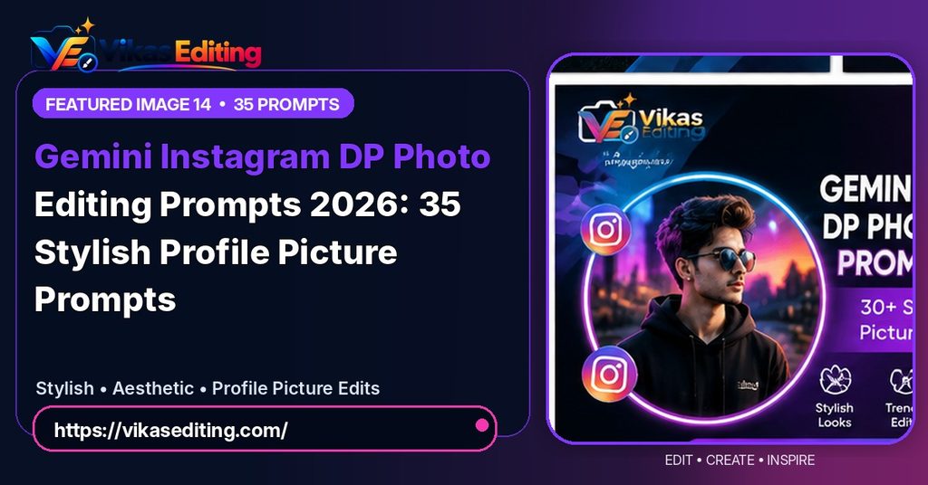 Gemini Instagram DP Photo Editing Prompts 2026 – 30+ Stylish Profile Picture Prompts